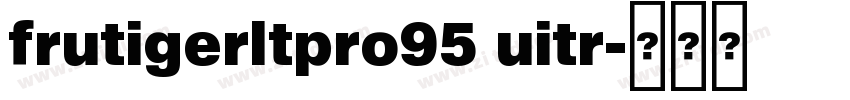 frutigerltpro95 uitr字体转换